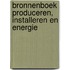 Bronnenboek Produceren, Installeren en Energie