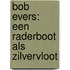 Bob Evers: Een raderboot als zilvervloot