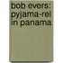 Bob Evers: Pyjama-rel in Panama