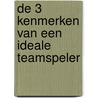 De 3 kenmerken van een ideale teamspeler door Patrick Lencioni