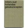 Milie's Oud Hollandse gebaksrecepten by F. Spaaij