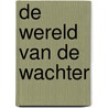 De wereld van De Wachter door Dirk de Wachter