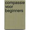 Compassie voor beginners door Thupten Jinpa