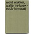 Word wakker, Walter (E-boek - ePub-formaat)