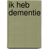Ik heb dementie door Ruud Dirkse