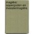 Magiërs: oppergoden en meestermagiërs