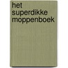 Het superdikke moppenboek by Saskia Martens