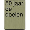 50 jaar De Doelen door Jaap Huisman
