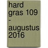 Hard gras 109 - augustus 2016 door Tijdschrift Hard Gras