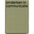 Omdenken in communicatie