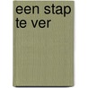 Een stap te ver by Tina Seskis