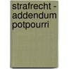 Strafrecht - Addendum Potpourri door B. Allemeersch