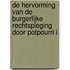 De hervorming van de burgerlijke rechtspleging door Potpourri I