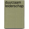 Duurzaam leiderschap door David Ducheyne