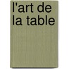 L'art de la table door Gintare Marcel