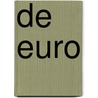 De euro by Joseph E. Stiglitz