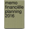 Memo Financiële planning 2016 door S.R.A. van Eijck