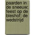 Paarden in de sneeuw; Feest op de Bleshof; De wedstrijd