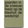 Paarden in de sneeuw; Feest op de Bleshof; De wedstrijd door Nicolle Christiaanse