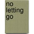 No letting go