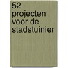 52 projecten voor de stadstuinier by Bärbel Oftring