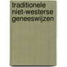 Traditionele niet-westerse geneeswijzen door Fleur Kortekaas