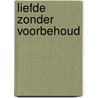 Liefde zonder voorbehoud door Elizabeth Musser
