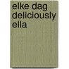 Elke Dag Deliciously Ella door Ella Mills