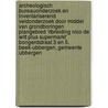 Archeologisch bureauonderzoek en inventariserend veldonderzoek door middel van grondboringen plangebied ‘itbreiding nico de witt plus supermarkt’ bongerdstraat 3 en 5, beek-ubbergen, gemeente ubbergen by J.E. van den Bosch