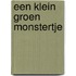 Een klein groen monstertje