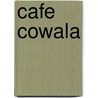 Cafe Cowala by Bruno De Roover