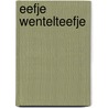 Eefje Wentelteefje by Jeroen de Leijer