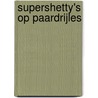 Supershetty's op paardrijles door Suza Kolb