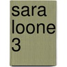 Sara Loone 3 door Onbekend