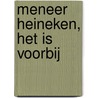 Meneer Heineken, het is voorbij by Gert van Beek