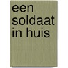 Een soldaat in huis door Marian Hoefnagel