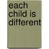 Each child is different