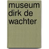 Museum Dirk De Wachter door Museum dr. Guislain
