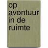 Op avontuur in de ruimte door Chris Judge