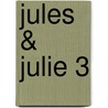 Jules & Julie 3 by Julie Jaeken