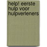Help! Eerste hulp voor hulpverleners door Willem De Ceulaer