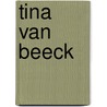 Tina van Beeck door Tina van Beeck