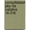 Consolidated PBY-5A Catalina 16-218 by Staal Prudent