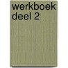 werkboek deel 2 door Ovd Educatieve Uitgeverij
