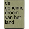 De geheime droom van het land door Hector Abad Faciolince