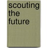 Scouting the future by Jeroen Plantinga