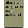 Alles over emigreren naar Duitsland door Sanne Portman