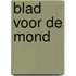 Blad voor de mond