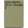 Nora Roberts 10-in-1-bundel 2 by Nora Roberts