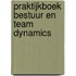 Praktijkboek Bestuur en Team Dynamics